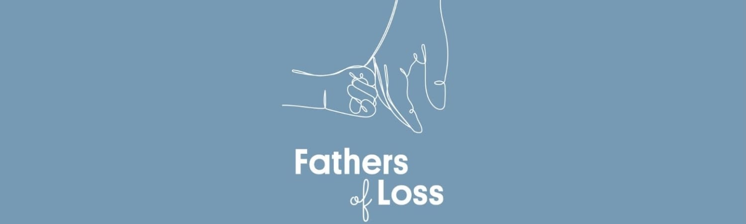 Fathers of Loss: A resource for bereaved dads
